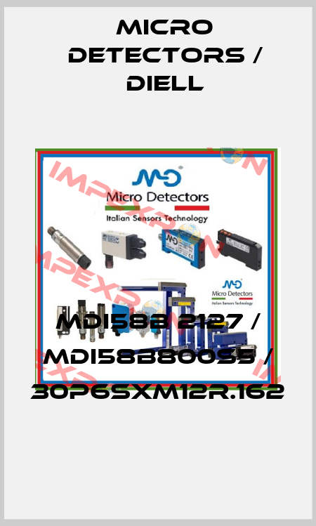 MDI58B 2127 / MDI58B800S5 / 30P6SXM12R.162
 Micro Detectors / Diell