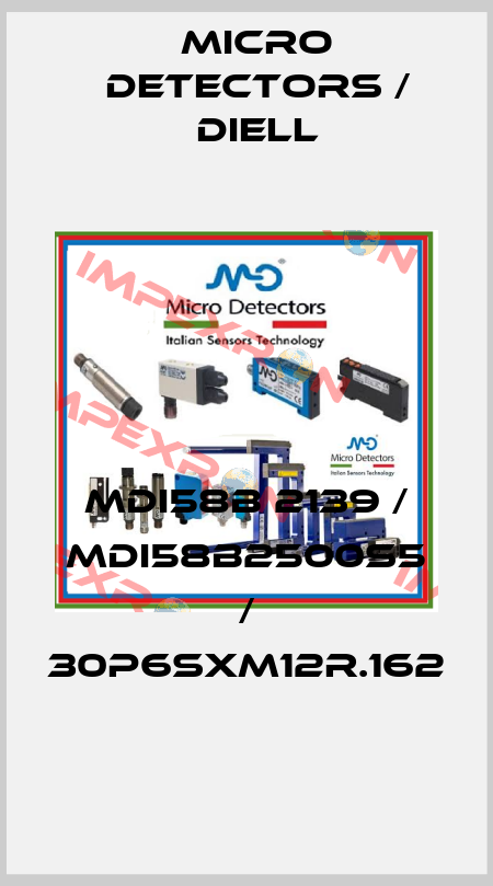 MDI58B 2139 / MDI58B2500S5 / 30P6SXM12R.162
 Micro Detectors / Diell