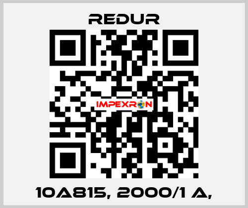 10A815, 2000/1 A, Redur