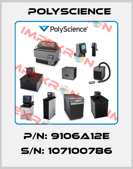 P/N: 9106A12E S/N: 107100786 Polyscience