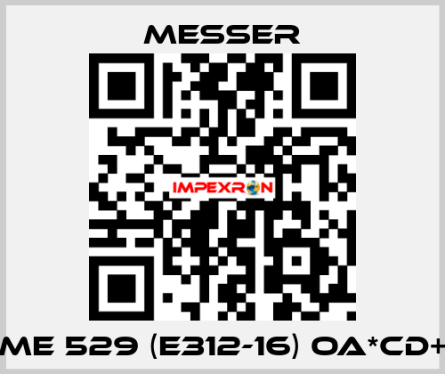 ME 529 (E312-16) OA*CD+ Messer