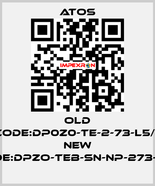 old code:DP0Z0-TE-2-73-L5/1; new code:DPZO-TEB-SN-NP-273-L5/I Atos