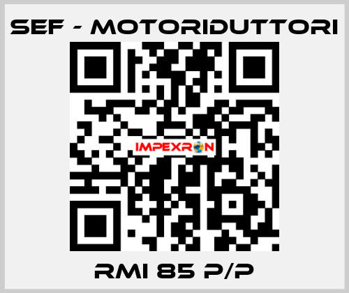 RMI 85 P/P SEF - MOTORIDUTTORI