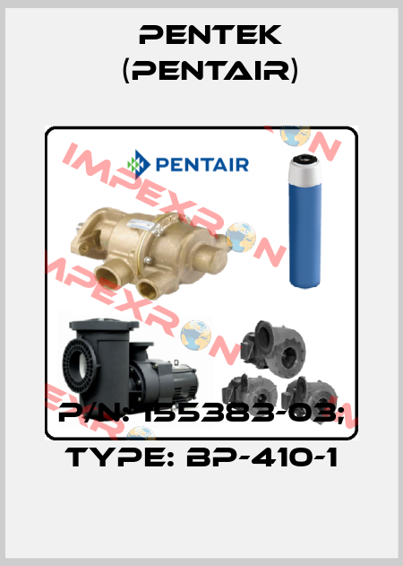 p/n: 155383-03; Type: BP-410-1 Pentek (Pentair)