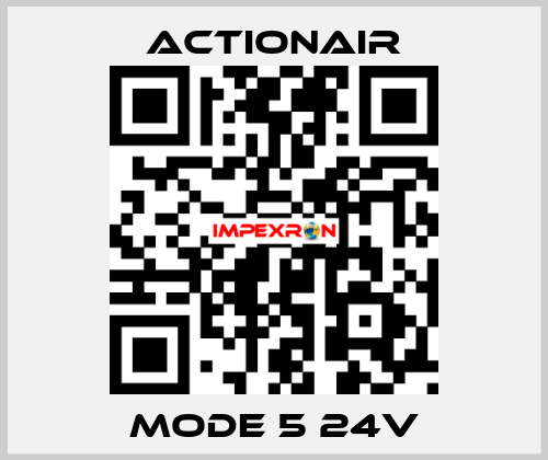 Mode 5 24V Actionair