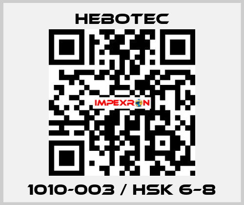 1010-003 / HSK 6–8 HEBOTEC