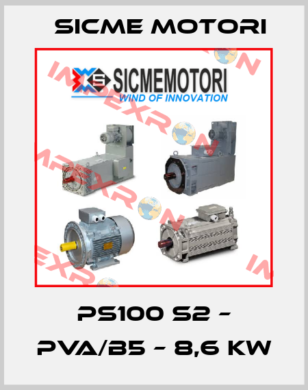 PS100 S2 – PVA/B5 – 8,6 Kw Sicme Motori