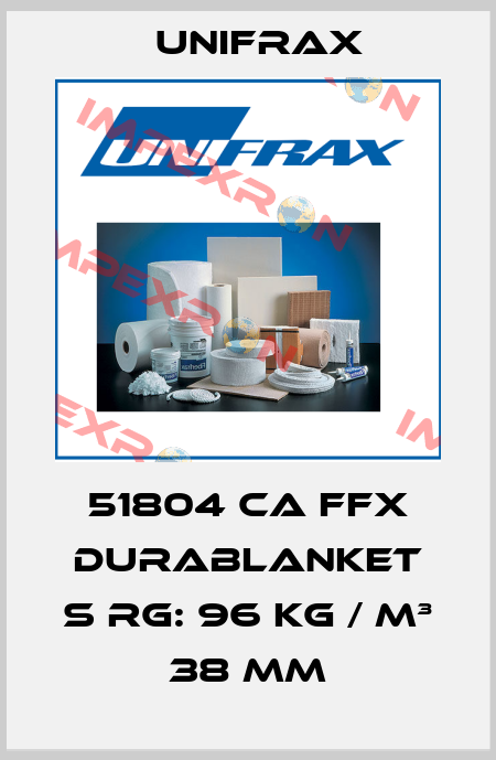 51804 CA FFX DURABLANKET S RG: 96 KG / M³ 38 MM Unifrax