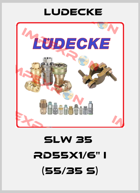 SLW 35  Rd55x1/6" i (55/35 S) Ludecke