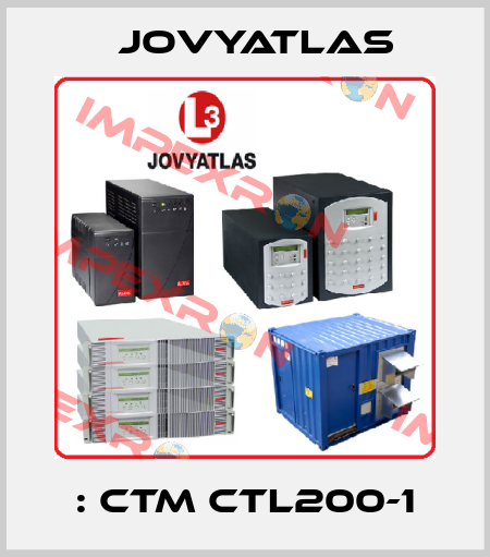 : CTM CTL200-1 JOVYATLAS