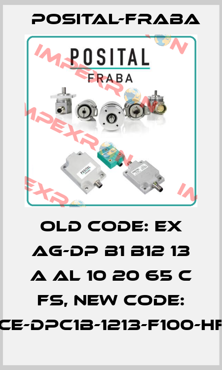 old code: EX AG-DP B1 B12 13 A AL 10 20 65 C FS, new code: OCE-DPC1B-1213-F100-HFZ Posital-Fraba