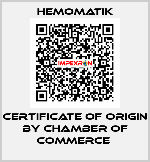 Certificate of Origin by Chamber of Commerce  Hemomatik