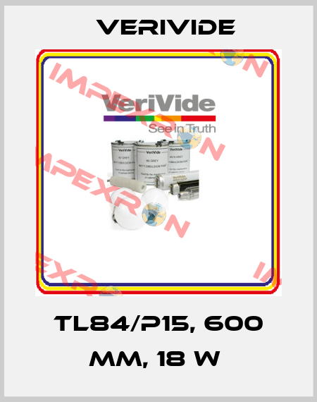 TL84/P15, 600 MM, 18 W  Verivide
