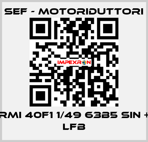 RMI 40F1 1/49 63B5 SIN + LFB SEF - MOTORIDUTTORI