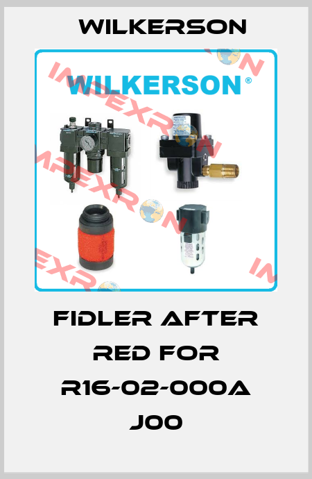fidler after red for R16-02-000A J00 Wilkerson