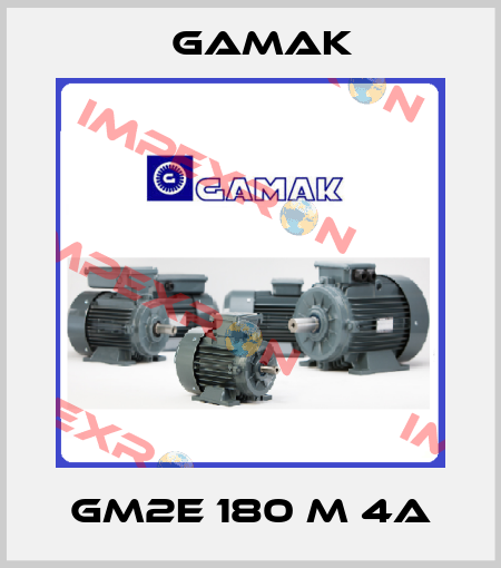 GM2E 180 M 4a Gamak
