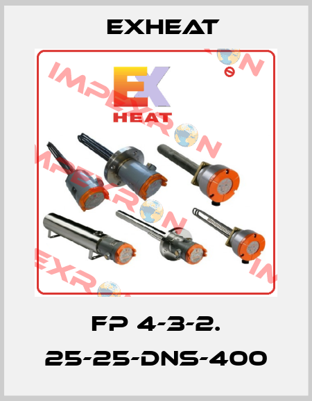FP 4-3-2. 25-25-DNS-400 Exheat