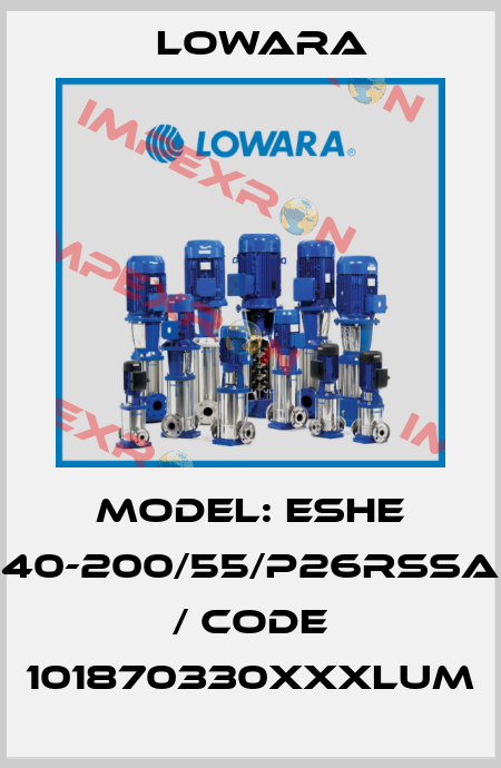 Model: ESHE 40-200/55/p26RSSA / Code 101870330XXXLUM Lowara