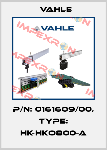 P/n: 0161609/00, Type: HK-HKO800-A Vahle