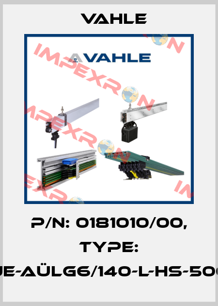P/n: 0181010/00, Type: UE-AÜLG6/140-L-HS-500 Vahle