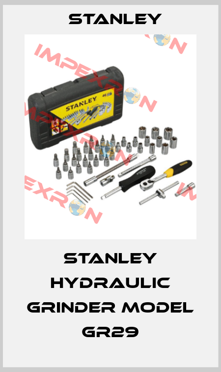 STANLEY HYDRAULIC GRINDER MODEL GR29 Stanley