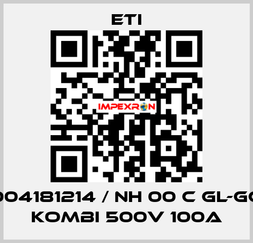 004181214 / NH 00 C gL-gG KOMBI 500V 100A Eti