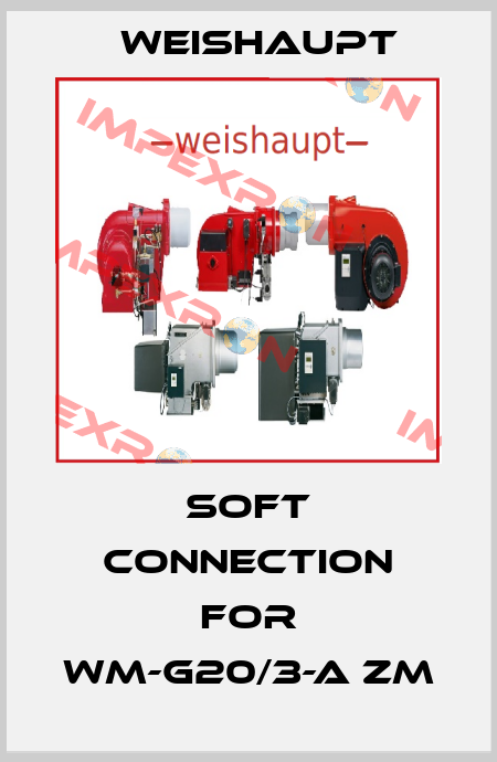 Soft connection for WM-G20/3-A ZM Weishaupt