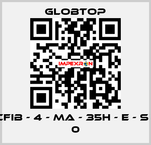 CFIB - 4 - MA - 35H - E - S - 0 Globtop