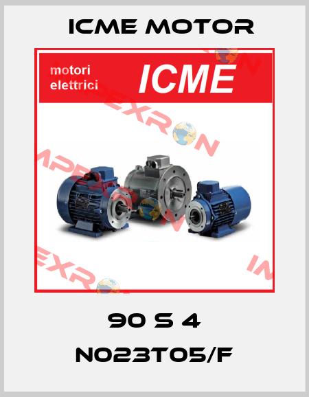90 S 4 N023T05/F Icme Motor