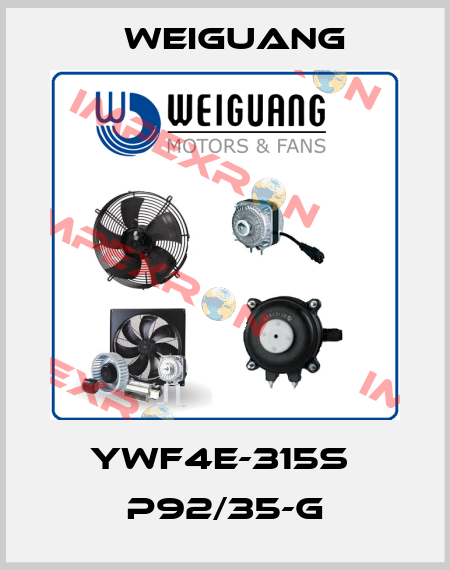 YWF4E-315S  P92/35-G Weiguang