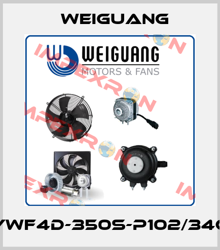 YWF4D-350S-P102/34G Weiguang