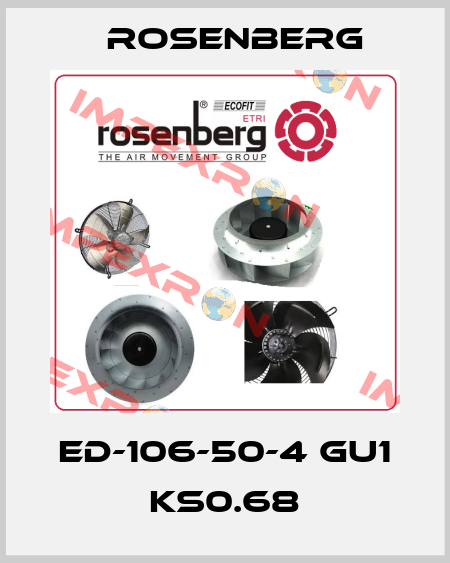 ED-106-50-4 GU1 KS0.68 Rosenberg