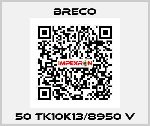 50 TK10K13/8950 V Breco
