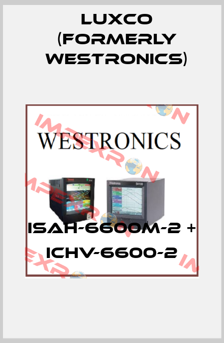 ISAH-6600M-2 + ICHV-6600-2 Luxco (formerly Westronics)