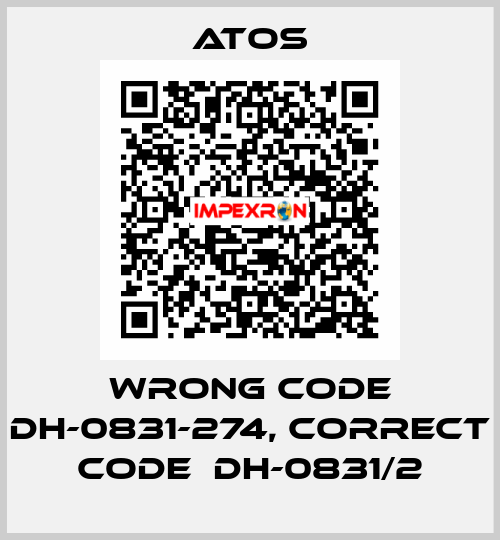 wrong code DH-0831-274, correct code  DH-0831/2 Atos