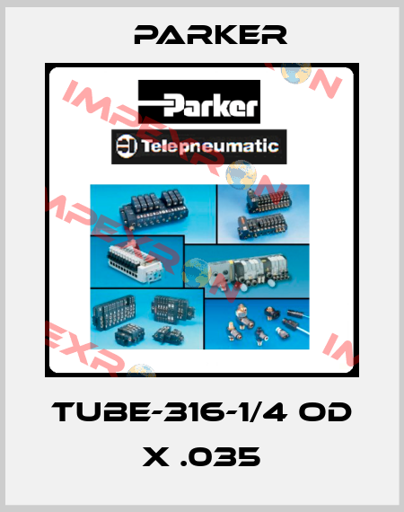 TUBE-316-1/4 OD X .035 Parker