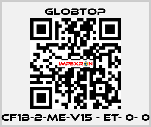 CF1B-2-ME-V15 - ET- 0- 0 Globtop