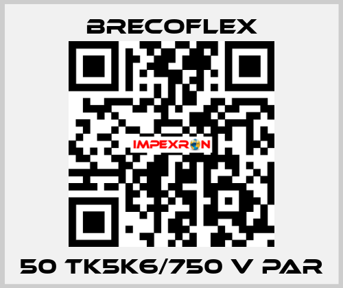 50 TK5K6/750 V PAR Brecoflex