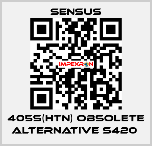 405S(HTN) obsolete alternative S420  Sensus