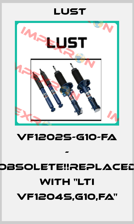 VF1202S-G10-FA - Obsolete!!Replaced with "LTI VF1204S,G10,FA" Lust
