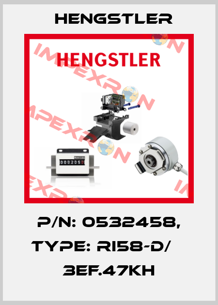 p/n: 0532458, Type: RI58-D/    3EF.47KH Hengstler