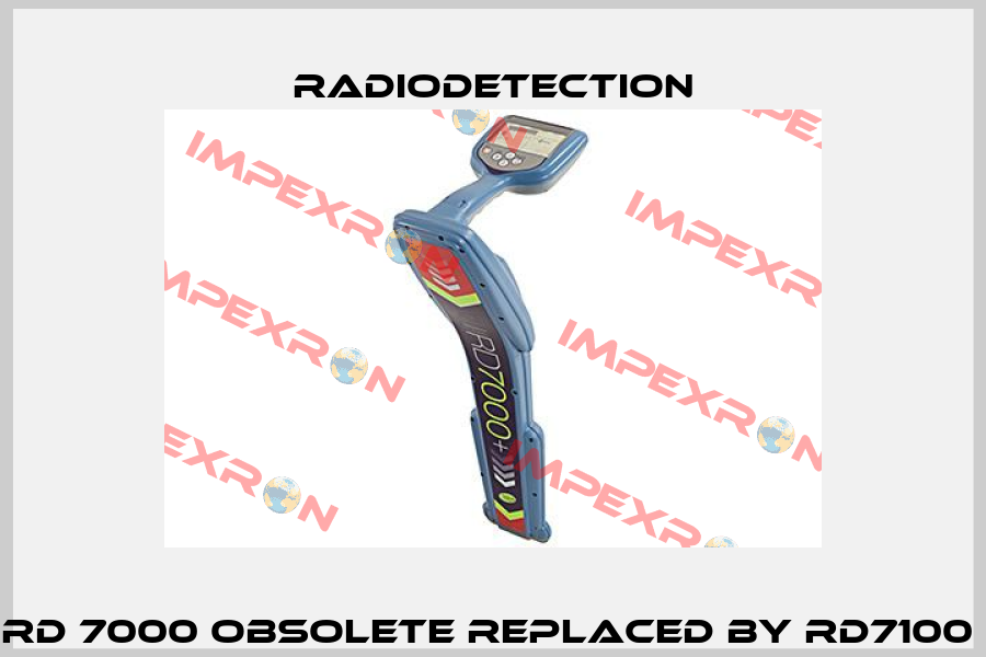 RD 7000 obsolete replaced by RD7100  Radiodetection