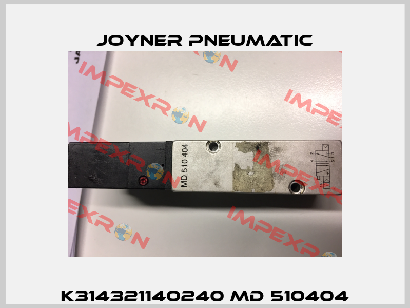 K314321140240 MD 510404 Joyner Pneumatic