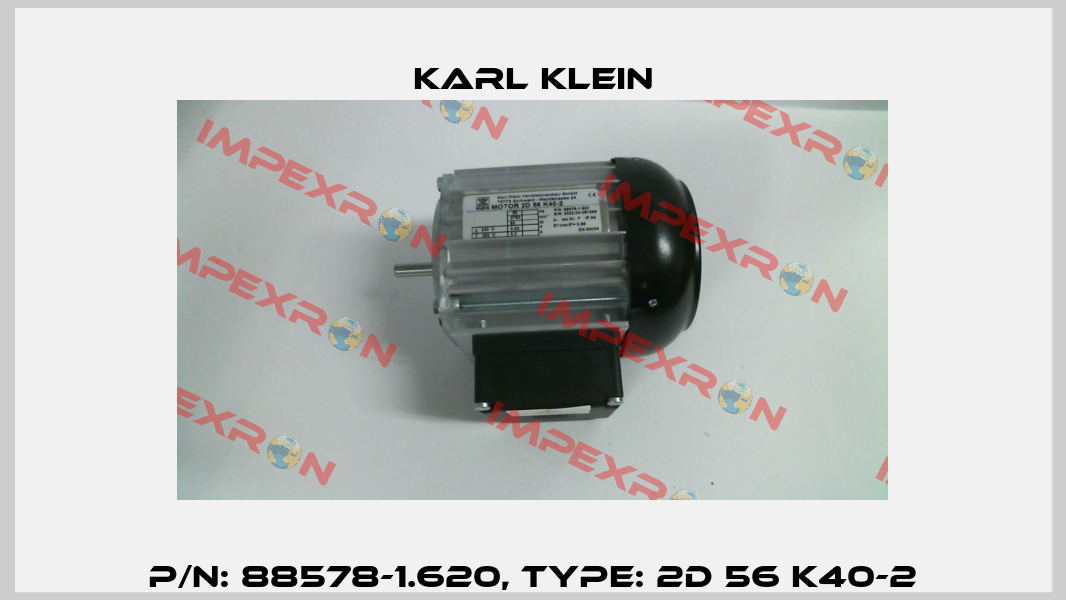 P/N: 88578-1.620, Type: 2D 56 K40-2 Karl Klein