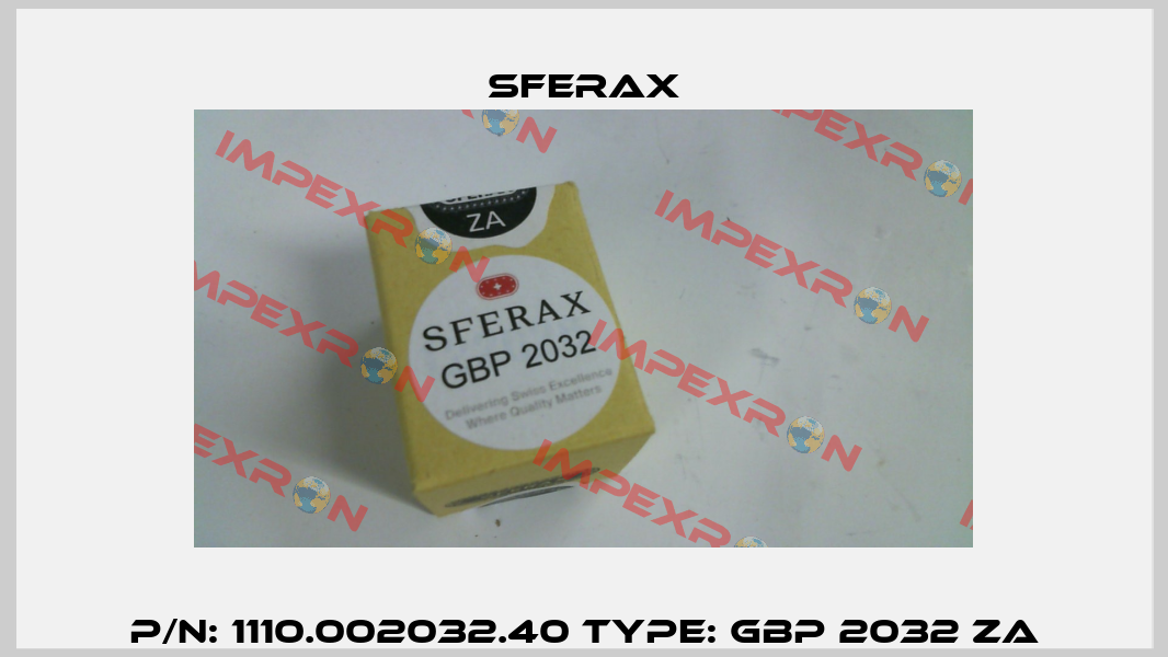 P/N: 1110.002032.40 Type: GBP 2032 ZA Sferax